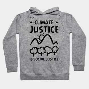 Climate Justice Is Social Justice Environment Activist Hoodie